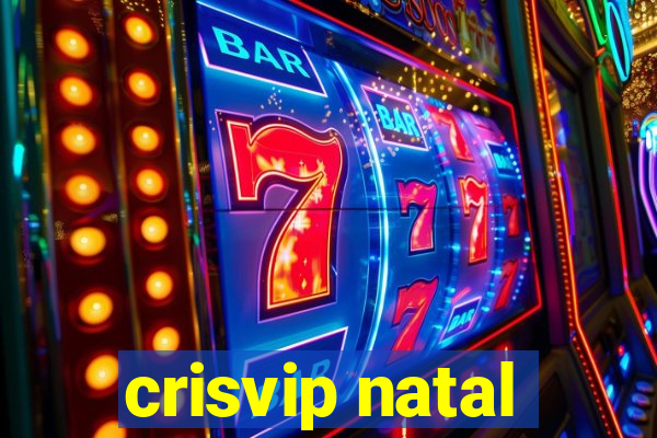 crisvip natal